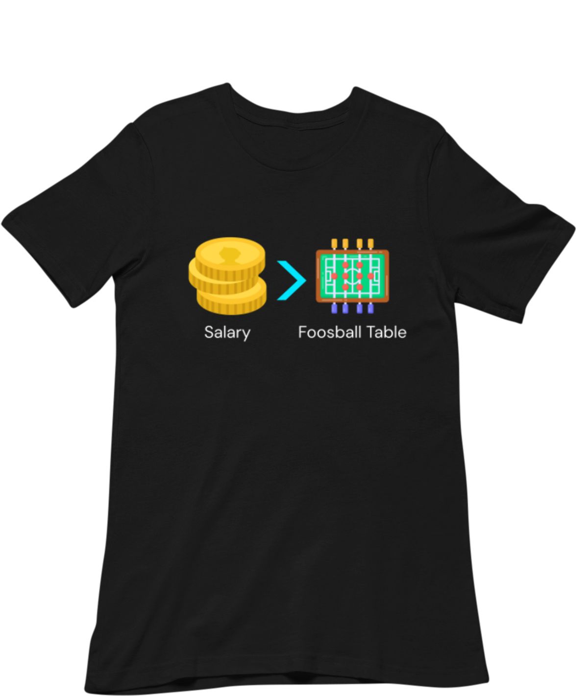 Ditch the tech startup clichés. Shop the "Salary > Foosball Table" tee. Perfect funny corporate gift for software engineers, developers, and office employees.